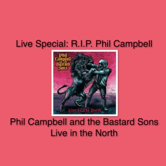 Bild zu:“ABSOLUTE ROCK  -The Classic Rock Hour” - Nr. 890 – Live Special: RIP Phil Campbell - Phil Campbell and the Bastard Sons – Live in the North