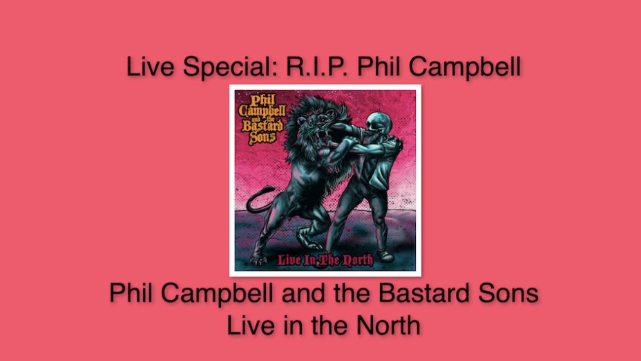 “ABSOLUTE ROCK  -The Classic Rock Hour” - Nr. 890 – Live Special: RIP Phil Campbell - Phil Campbell and the Bastard Sons – Live in the North