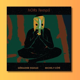 Bild zu:Druga glasba: hORs TempS - GÉRALDINE EGUILUZ & MICHEL F CÔTÉ