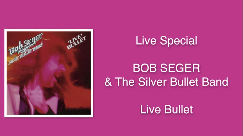 “ABSOLUTE ROCK - The Classic Rock Hour” - Nr. 896 – Live Special: BOB SEGER & The Silver Bullet Band - Live Bullet