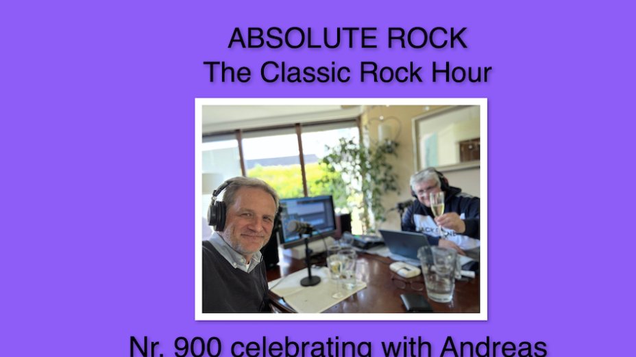 “ABSOLUTE ROCK - The Classic Rock Hour” - Nr. 900 – AbRock 900 celebrating with Andreas &nbsp;  &nbsp;  &nbsp;  