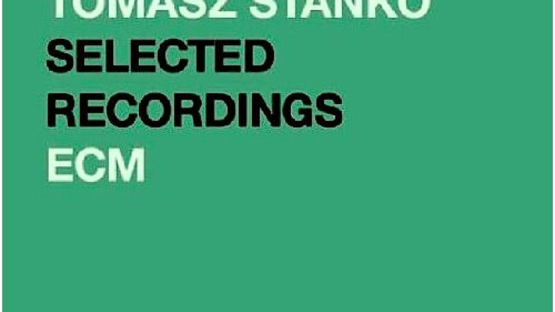 Bild zu: SELECTED RECORDINGS von TOMASZ STANKO