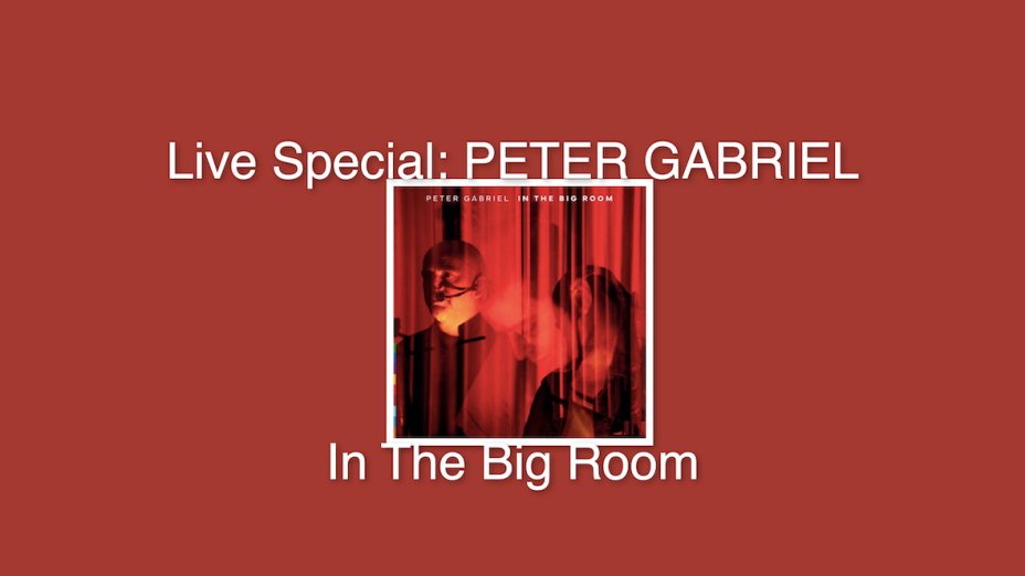 “ABSOLUTE ROCK - The Classic Rock Hour” -Nr. 853 – Live Special: PETER GABRIEL In The Big Room