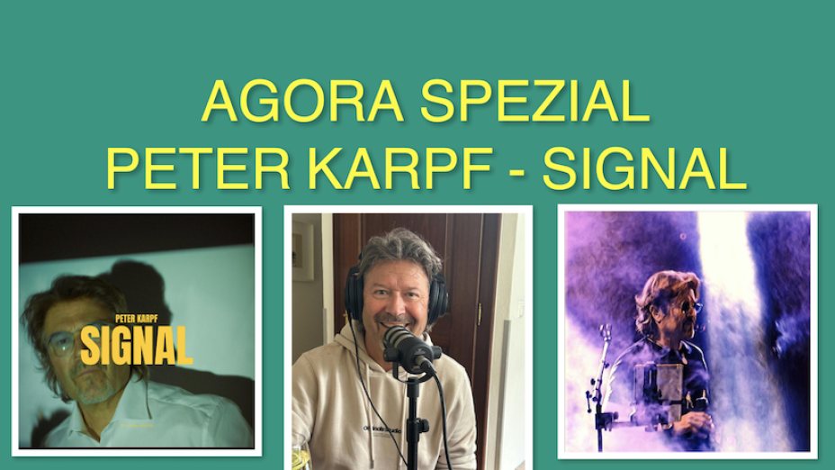 AGORA Spezial mit PETER KARPF über sein neues Album “SIGNAL”
