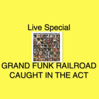 Bild zu:“ABSOLUTE ROCK - The Classic Rock Hour” - Nr. 859 – Live Special: GRAND FUNK RAILROAD - Caught in the Act