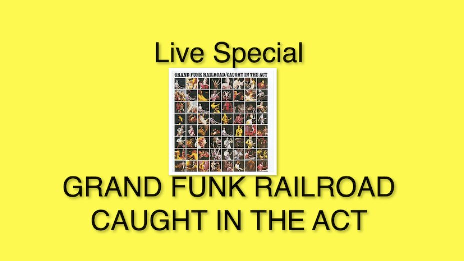 “ABSOLUTE ROCK - The Classic Rock Hour” - Nr. 859 – Live Special: GRAND FUNK RAILROAD - Caught in the Act