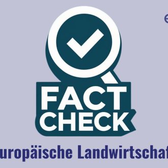 Bild zu:FACT CHECK #06 – Europäische Landwirtschaft